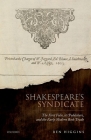 Shakespeare's Syndicate: The First Folio, Its Publishers, and the Early Modern Book Trade By Ben Higgins Cover Image