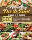 The Effective Dash Diet Cookbook: 500 Time-Saved and Effective Recipes for the Novice to Live a Healthier Lifestyle By Kelly Garza Cover Image