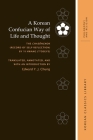 A Korean Confucian Way of Life and Thought: The Chasŏngnok (Record of Self-Reflection) by Yi Hwang (t'Oegye) (Korean Classics Library: Philosophy and Religion) By Edward Y. J. Chung, Robert E. Buswell (Editor) Cover Image