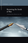 Resowing the Seeds of War: Presidential Peace Rhetoric since 1945 (Rhetoric & Public Affairs) By Stephen J. Heidt Cover Image