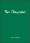 The Cheyenne (Peoples of America) By John H. Moore Cover Image