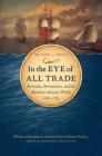 In the Eye of All Trade: Bermuda, Bermudians, and the Maritime Atlantic World, 1680-1783 (Published by the Omohundro Institute of Early American Histo) Cover Image