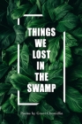 Things We Lost In The Swamp Cover Image