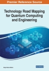Technology Road Mapping for Quantum Computing and Engineering Cover Image