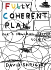Fully Coherent Plan: For a New and Better Society Cover Image