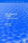 Revival: The Future of Taiwan (1980) (Routledge Revivals) By Victor C. Li Cover Image
