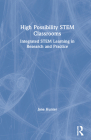High Possibility STEM Classrooms: Integrated STEM Learning in Research and Practice By Jane Hunter Cover Image