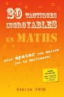 20 Tactiques incroyables en Maths pour épater ton Maitre (ou ta Maitresse) By Constance Chalchat Kron, Grégory Kron, Lucie Kron Cover Image