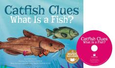 Catfish Clues: What Is a Fish? (Animal World: Animal Kingdom Boogie) By Linda Ayers, Nicola O'Byrne (Illustrator), Drew Temperante (Arranged by) Cover Image
