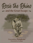 Rosie the Rhino and the Great Escape By Gwendolyn Poindexter, Pat Rees (Illustrator) Cover Image