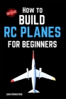 How to build rc planes for beginners Cover Image