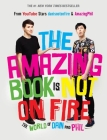 The Amazing Book Is Not on Fire: The World of Dan and Phil By Dan Howell, Phil Lester Cover Image