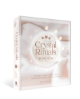Crystal Rituals by the Moon: Raising Your Vibration through Every Lunar Cycle By Leah Shoman Cover Image