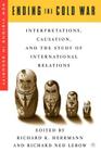 Ending the Cold War: Interpretations, Causation, and the Study of International Relations (New Visions in Security) By R. Herrmann (Editor), R. LeBow (Editor) Cover Image