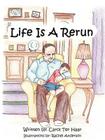 Life Is A Rerun By Carol Ter Haar, Rachel Anderson (Illustrator) Cover Image