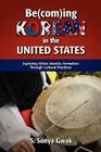 Be(com)Ing Korean in the United States: Exploring Ethnic Identity Formation Through Cultural Practices Cover Image