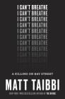 I Can't Breathe: A Killing on Bay Street By Matt Taibbi Cover Image