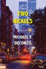 Two Nickels By Michael F. Deconzo Cover Image