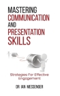 Mastering Communication and Presentation Skills: Strategies for Effective Engagement By Messenger Cover Image
