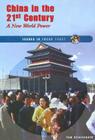 China in the 21st Century: A New World Power (Issues in Focus Today) By Tom Streissguth Cover Image