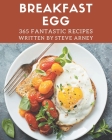 365 Fantastic Breakfast Egg Recipes: Save Your Cooking Moments with Breakfast Egg Cookbook! By Steve Arney Cover Image