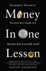 Money in One Lesson: How it Works and Why By Gavin Jackson Cover Image