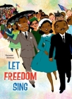 Let Freedom Sing By Vanessa Brantley-Newton Cover Image