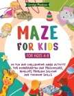 Maze For Kids: (For Ages 4-8) 100 Fun and Challenging Maze Activity For Kindergarten and Preschoolers, Develops Problem Solving and T By Carolyn Meadows Cover Image