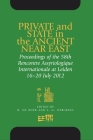 Private and State in the Ancient Near East: Proceedings of the 58th Rencontre Assyriologique Internationale at Leiden, 16-20 July 2012 By R. de Boer (Editor), J. G. Dercksen (Editor) Cover Image