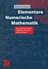 Elementare Numerische Mathematik: Eine Problemorientierte Einführung Für Lehrer Und Studierende Cover Image