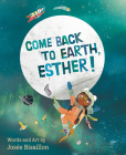 Come Back to Earth, Esther! By Josée Bisaillon (Artist) Cover Image