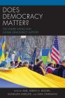 Does Democracy Matter?: The United States and Global Democracy Support By Adrian Basora (Editor), Agnieszka Marczyk (Editor), Maia Otarashvili (Editor) Cover Image