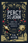 Percy St. John and the Chronicle of Secrets By E.A. Allen Cover Image