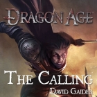 Dragon Age: The Calling By David Gaider, Stephen Hoye (Read by) Cover Image