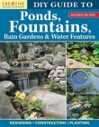 DIY Guide to Ponds, Fountains, Rain Gardens & Water Features, Revised Edition: Designing - Constructing - Planting By Nina Koziol (Editor) Cover Image