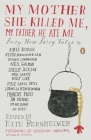 My Mother She Killed Me, My Father He Ate Me: Forty New Fairy Tales Cover Image