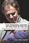 The Personalisation of Politics in the UK: Mediated Leadership from Attlee to Cameron By Ana Ines Langer Cover Image