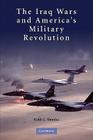 The Iraq Wars and America's Military Revolution By Keith L. Shimko Cover Image