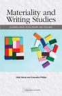 Materiality and Writing Studies: Aligning Labor, Scholarship, and Teaching (Studies in Writing & Rhetoric #71) By Holly Hassel, Cassandra Phillips Cover Image