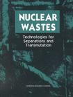 Nuclear Wastes: Technologies for Separations and Transmutation By National Research Council, Division on Earth and Life Studies, Commission on Geosciences Environment an Cover Image