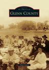 Glenn County (Images of America) Cover Image