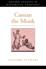 Cassian the Monk (Oxford Studies in Historical Theology) Cover Image