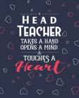 A Head Teacher Takes A Hand Opens A Mind & Touches A Heart: Dot Grid Notebook and Appreciation Gift for Headteachers Principals and Superintendants By Sensational School Supplies Cover Image