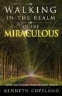 Walking in the Realm of the Miraculous: Love - The Ultimate Plan of God's Power Cover Image