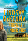 Strength Under Fire (Silver Creek #3) By Lindsay McKenna Cover Image