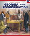Georgia During Reconstruction (Spotlight on Georgia) By Sam Crompton Cover Image