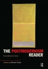 The Postmodernism Reader: Foundational Texts (Routledge Readers in History) By Michael Drolet (Editor) Cover Image