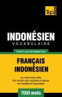 Vocabulaire Français-Indonésien pour l'autoformation - 7000 mots les plus courants (French Collection #156) Cover Image