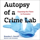 Autopsy of a Crime Lab Lib/E: Exposing the Flaws in Forensics Cover Image
