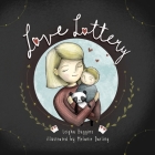 Love Lottery By Leigha Huggins, Melanie Daring (Illustrator) Cover Image